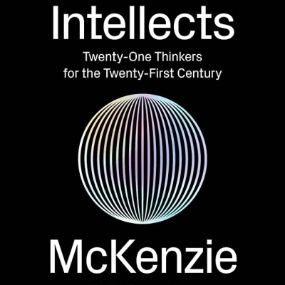 General Intellects: Twenty-One Thinkers for the Twenty First Century (English Edition)