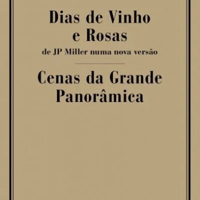 Dias de Vinho e Rosas / Cenas da Grande Panorâmica