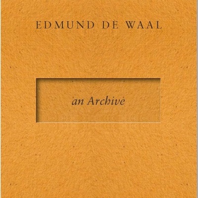 EDMUND DE WAAL | AN ARCHIVE