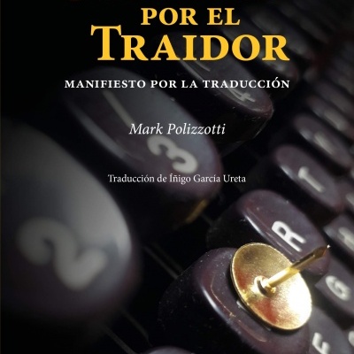 Simpatía por el traidor: Manifiesto por la traducción