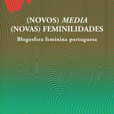 (Novos) Media (Novas) Feminilidades  – Blogosfera Feminina Portuguesa