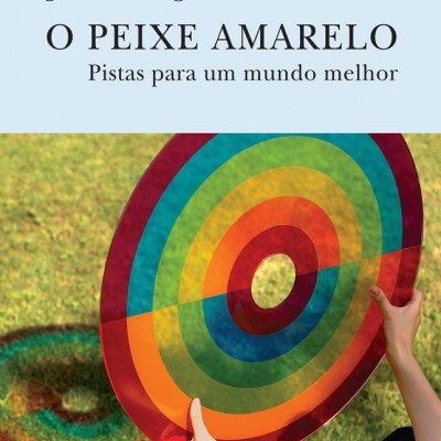 O Peixe Amarelo - Pistas para um mundo melhor