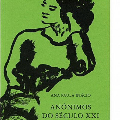 Capa de livro verde com ilustração preta de mulher e texto ANA PAULA INÁCIO ANÓNIMOS DO SÉCULO XXI