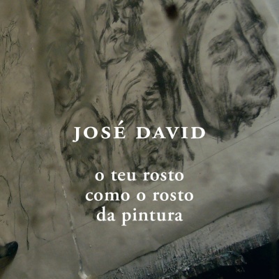 José David - o teu rosto como o rosto da pintura