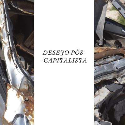 Desejo Pós-Capitalista