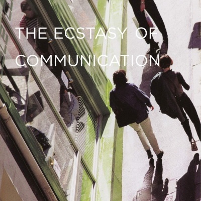 The Ecstasy of Communication