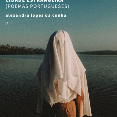 Só é possível ser feliz numa cidade estrangeira (poemas portugueses)