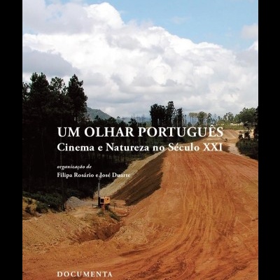 UM OLHAR PORTUGUÊS - Cinema e Natureza no Século XXI