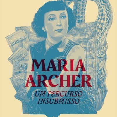Maria Archer - Um percurso insubmisso