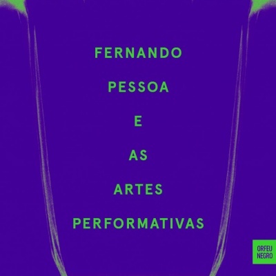Sinais de Cena | Fernando Pessoa e as Artes Performativas
