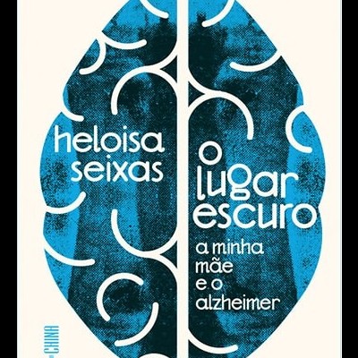 O Lugar Escuro - A minha mãe e o Alzheimer