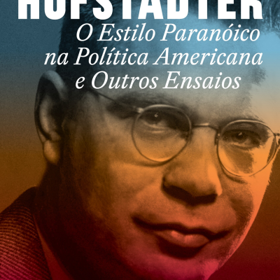 O Estilo Paranóico na Política Americana e Outros Ensaios