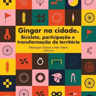 Gingar na Cidade. Bicicleta, participação e transformação do território