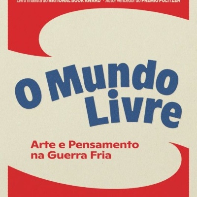 O Mundo Livre - Arte e Pensamento na Guerra Fria