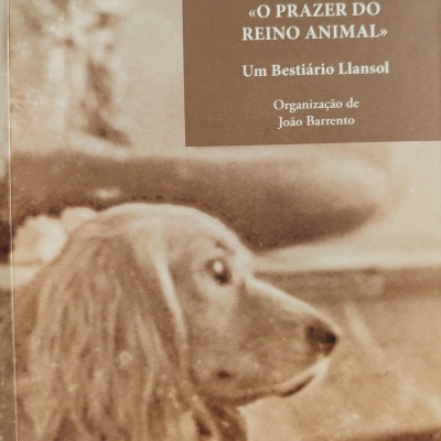 «O Prazer no Reino Animal» - um bestiário Llansol