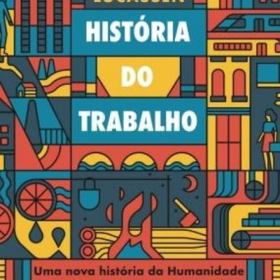 História do Trabalho - Uma Nova História da Humanidade