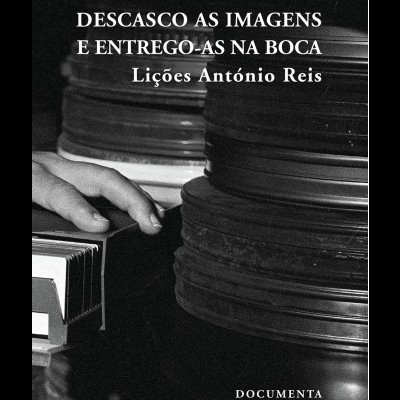 Descasco as imagens e entrego-as na boca - Lições António Reis