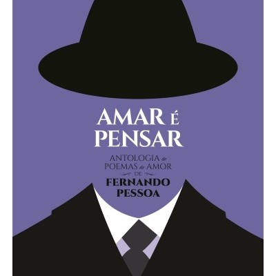 Amar é pensar - Poemas de amor de Fernando Pessoa