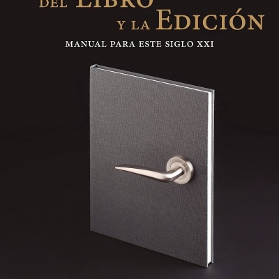 Los fundamentos del libro y la edición: Manual para este siglo XXI
