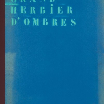 Grand herbier d’ombres