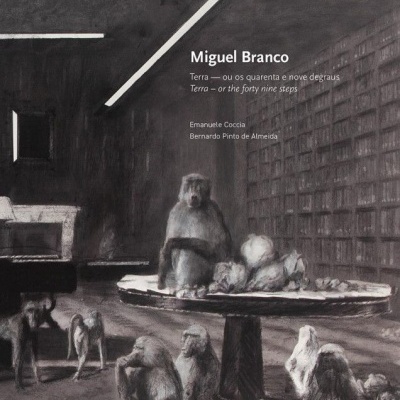 Miguel Branco: Terra - Ou os Quarenta  e Nove Degrau