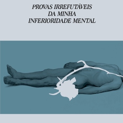 Provas Irrefutáveis da Minha Inferioridade Mental