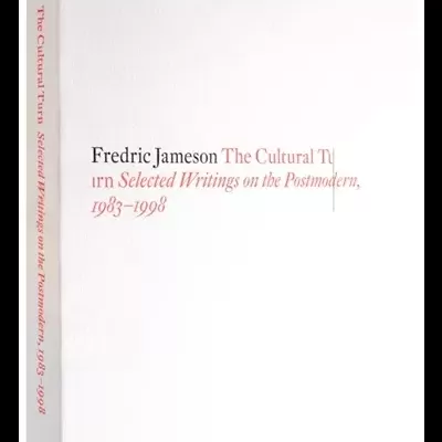 The Cultural Turn:Selected Writings on the Postmodern, 1983-1998