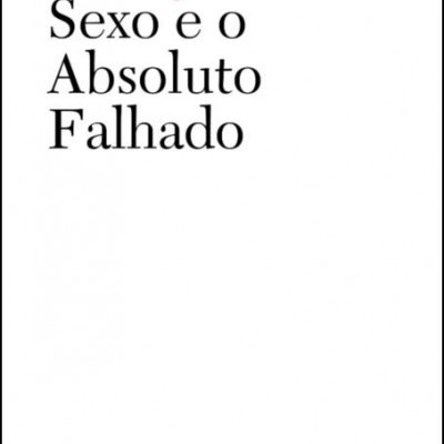 Sexo e o Absoluto Falhado