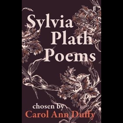 Sylvia Plath Poems Chosen by Carol Ann Duffy