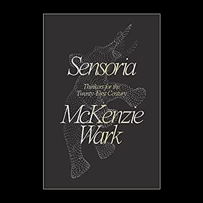 Sensoria: Thinkers for the Twentieth-First Century