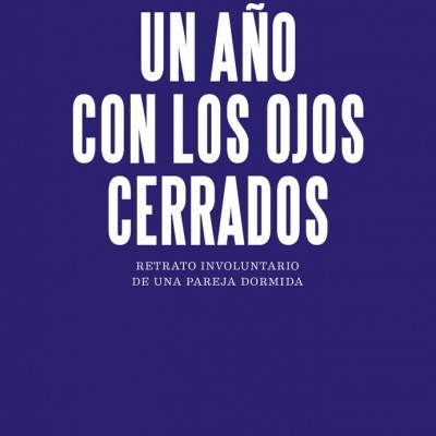 Un año con los ojos cerrados