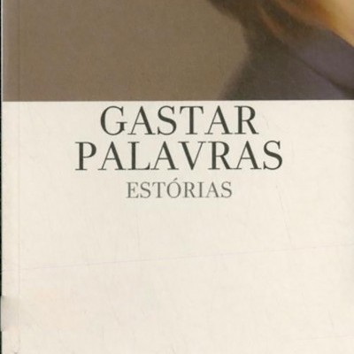 Gastar Palavras: estórias