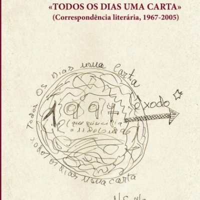 “Todos os dias uma carta” (Correspondência Literária, 1967-2005)
