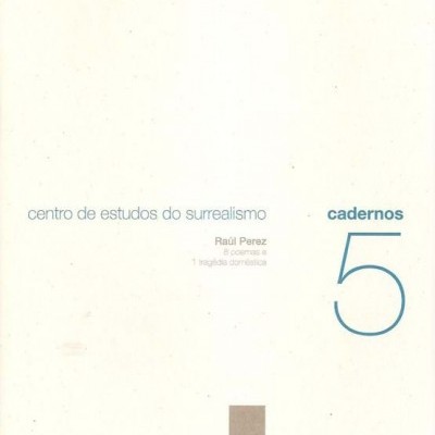 8 POEMAS E 1 TRAGÉDIA DOMÉSTICA / Raúl Perez