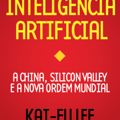 As Superpotências da Inteligência Artificial