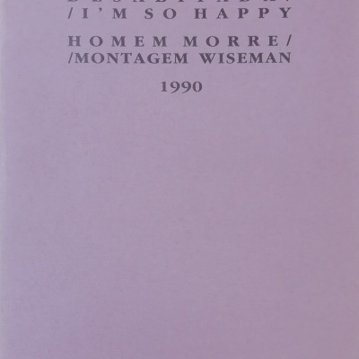 Desabitada / I'm So Happy      Homem Morre / Montagem Wiseman