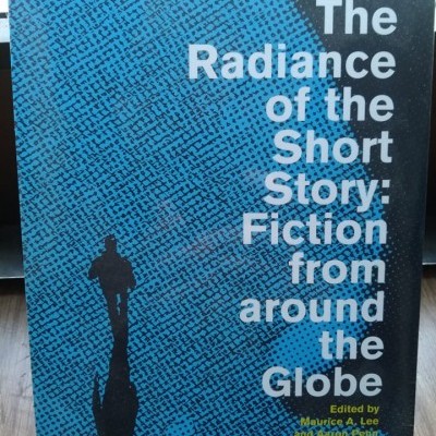 The Radiance of the Short Story: fiction from around the globe