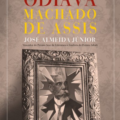 O Homem que Odiava Machado de Assis