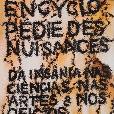 ENCYCLOPÉDIE DES NUISANCES - DA INSÂNIA NAS CIÊNCIAS, NAS ARTES E NOS OFÍCIOS