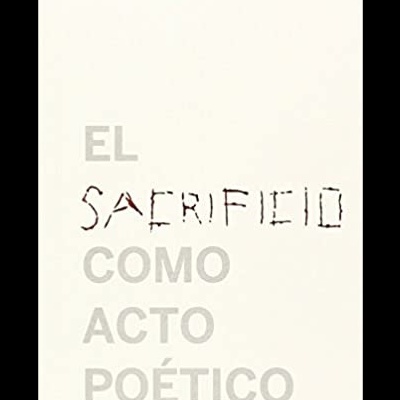 El Sacrificio Como Acto Poetico
