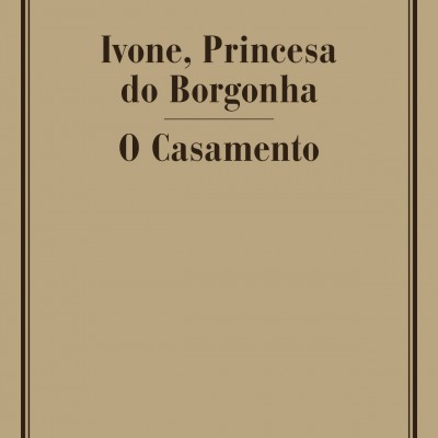 IVONE, PRINCESA DO BORGONHA/ O CASAMENTO