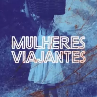 MULHERES VIAJANTES NO PAÍS DE SALAZAR