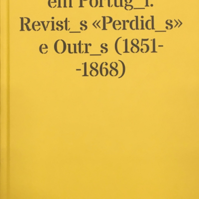 Teatro de Revista em Portugal - Revistas Perdidas e Outras (1851-1868)