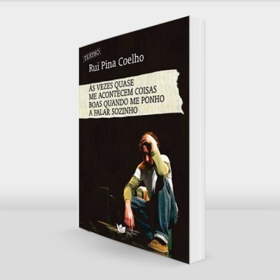 Às vezes quase me acontecem coisas boas quando me ponho a falar sozinho