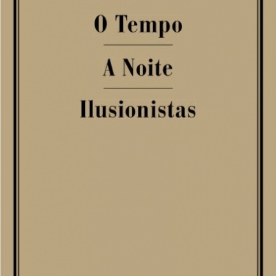 O Tempo/ A Noite/ Ilusionistas