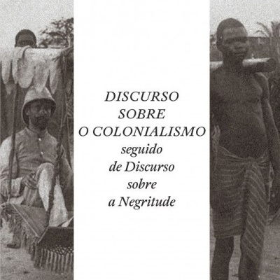 Discurso sobre o Colonialismo seguido de Discurso sobre Negritude