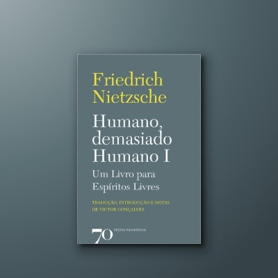 Humano, Demasiado Humano I - Um Livro para Espíritos Livres