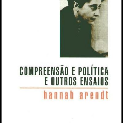 Compreensão e Política e Outros Ensaios