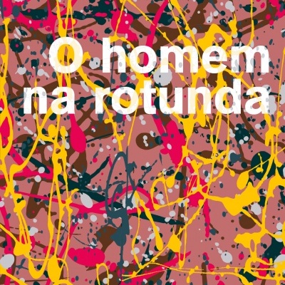 O HOMEM NA ROTUNDA