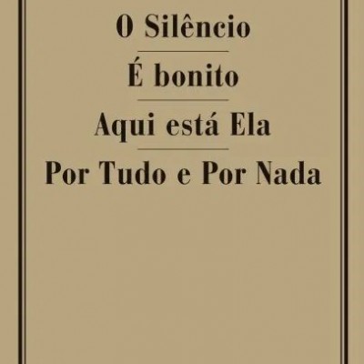 O Silêncio / É bonito / Aqui está Ela / Por Tudo e Por Nada